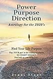 Power, Purpose, Direction: Astrology for the 2020's by 