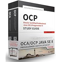 OCA / OCP Java SE 8 Programmer Certification Kit: Exam 1Z0-808 and Exam 1Z0-809
