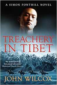 Amazon Com Treachery In Tibet The Simon Fonthill Series 9780749019822 John Wilcox Books