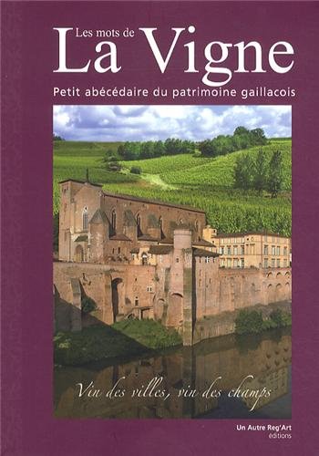Les mots de la vigne, abécédaire du patrimoine gaillacois by (Paperback)