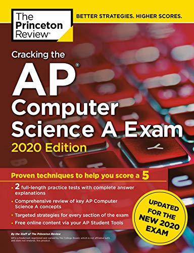 Cracking the AP Computer Science A Exam, 2020 Edition: Practice Tests & Prep for the NEW 2020 Exam (College Test Preparation)