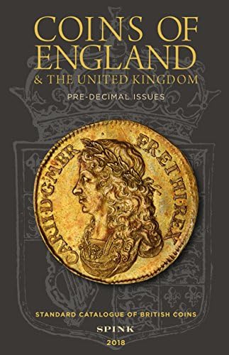 Coins of England and The United Kingdom 2018: Standard Catalogue of British Coins