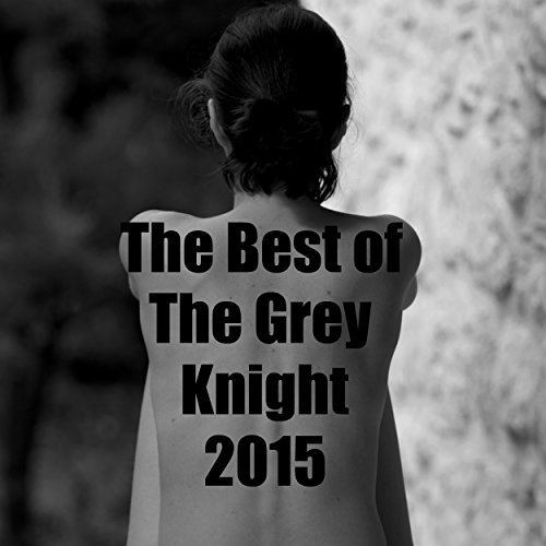 The best of The Grey Knight 2015