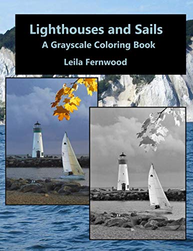 Lighthouses and Sails: A Grayscale Coloring Book by Leila Fernwood