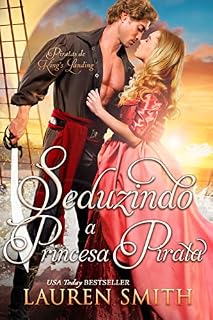 Livro Seduzindo a Princesa Pirata (Piratas de King’s Landing Livro 2)