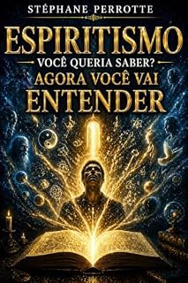 Livro ESPIRITISMO: Você queria saber? Agora você vai entender