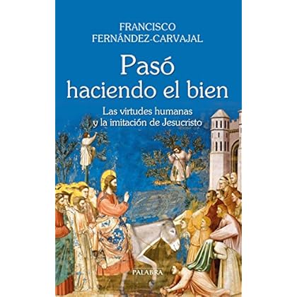 Pasó haciendo el bien (Grandes obras) Pasó haciendo el bien (Grandes obras)