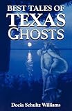 Best Tales of Texas Ghosts by Docia Schultz Williams
