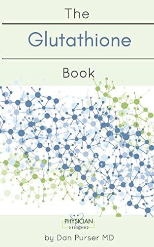 The Glutathione Book: Creating The Holy Grail of Supplements โ Our Challenge To Build The Marketโs First Functional Glutathione Product