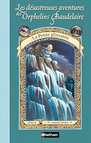 Download Les désastreuses Aventures des Orphelins Baudelaire, Tome 10 : La Pente glissante PDF