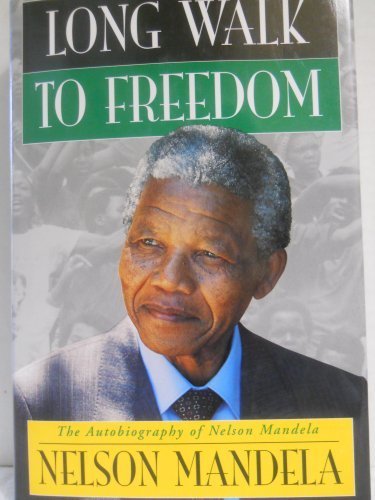 Long Walk to Freedom: The Autobiography of Nelson Mandela by Nelson Mandela (1994-11-01)