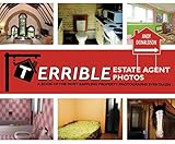 Terrible Estate Agent Photos: A Book of the Most Baffling Property Photographs Ever Taken
