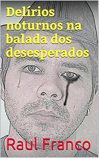 Livro Delírios noturnos na balada dos desesperados