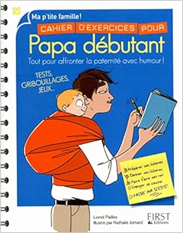 Amazon Fr Cahier D Exercices Pour Papa Debutant Pailles Lionel Livres