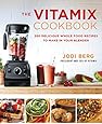 The Vitamix Cookbook: 250 Delicious Whole Food Recipes to Make in Your Blender