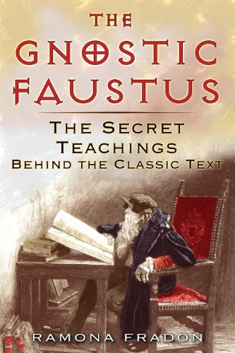 Ebook The Gnostic Faustus: The Secret Teachings behind the Classic Text TXT