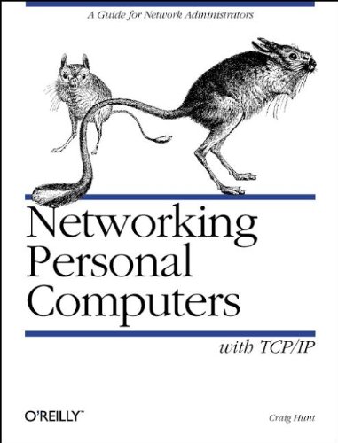 Networking Personal Computers with TCP/IP: Building TCP/IP Networks (Nutshell Handbooks)