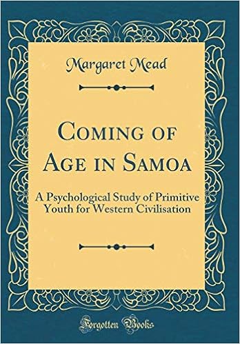 Coming of Age in Samoa: A Psychological Study of Primitive Youth for Western Civilisation (Classic Reprint), by Margaret Mead Coming of Age in Samoa: A Psychological Study of Primitive Youth for Western Civilisation (Classic Reprint), by Margaret Mead