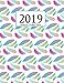 2019 Planner Weekly and Monthly: Year 2019 - 365 Daily - 52 Week journal Planner Calendar Schedule O by 