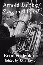 Arnold Jacobs: Song and Wind Arnold Jacobs: Song and Wind