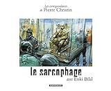 Le Sarcophage: Les correspondances de Pierre Christin (Les correspondances de Pierre Christin) by