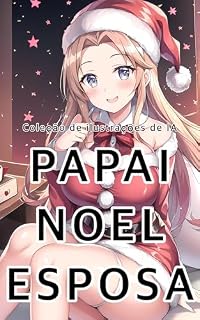 Livro Coleção de ilustrações de IA PAPAI NOEL ESPOSA: Variedade de 100 esposas de Papai Noel