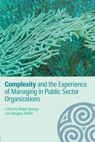 Download Complexity and the Experience of Managing in Public Sector Organizations (Complexity as the Experience of Organizing) Download Complexity and the Experience of Managing in Public Sector Organizations (Complexity as the Experience of Organizing)