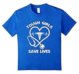 Tough Girls Save Lives - Nurse T-shirt