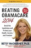 Beating Obamacare 2014: Avoid the Landmines and Protect Your Health, Income, and Freedom