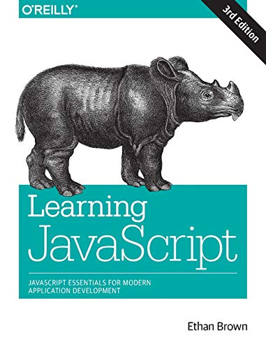 Learning JavaScript: JavaScript Essentials for Modern Application Development (Best Way To Learn Node Js)