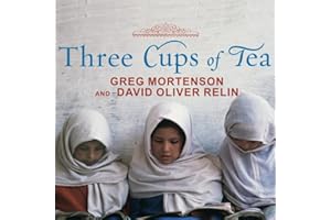Three Cups of Tea: One Man's Mission to Fight Terrorism and Build Nations