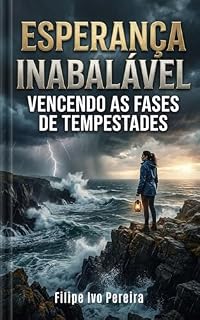 Livro Esperança Inabalável: Vencendo as Fases de Tempestades