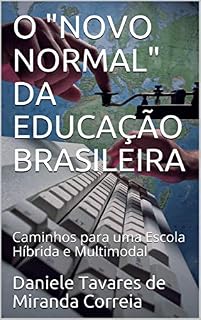 Livro O "NOVO NORMAL" DA EDUCAÇÃO BRASILEIRA: Caminhos para uma Escola Híbrida e Multimodal