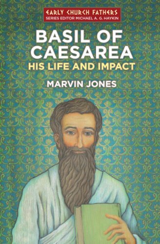 Basil of Caesarea: His Life and Impact (Biography)