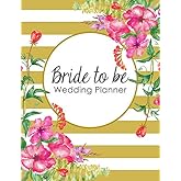 Bride to Be Wedding Planner: A 100 Page Ultimate Tying the Knot Organizer, Golden Flowers
