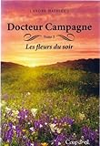 Paperback Docteur Campagne Les Fleurs du Soir Tome 2 Book