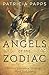 Angels of the Zodiac: Divine Guidance Through Your Sun Sign by