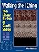 Walking the I Ching: The Linear Ba Gua of Gao Yi Sheng