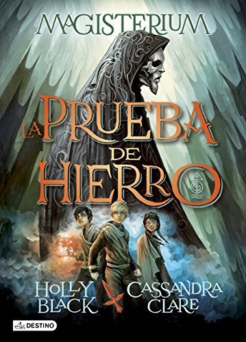 La Prueba de Hierro (Magisterium) (Spanish Edition) by Holly Black and Cassandra Clare (2015-08-31)