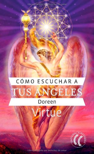 Cómo escuchar a tus ángeles (Spanish Edition)