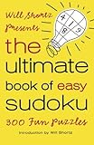 Will Shortz Presents The Ultimate Book of Easy Sudoku: 300 Fun Puzzles by Will Shortz