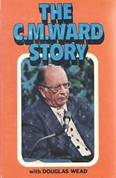 The C. M. Ward story, with Doug Wead