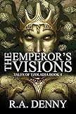 The Emperor's Visions (Tales of Tzoladia Book 4)