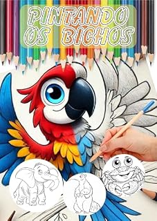Livro Pintando os Bichos: Livro Para Imprimir e Colorir (Imaginando as Cores)