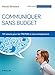 Communiquer sans budget: 101 astuces pour les TPE-PME et auto-entrepreneurs. (Livres outils) (French Edition) by