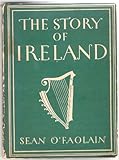 Front cover for the book The Story of Ireland by Sean O'Faolain