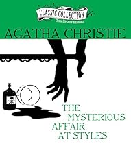 The Mysterious Affair at Styles (Classic Collection (Brilliance Audio)) The Mysterious Affair at Styles (Classic Collection (Brilliance Audio))