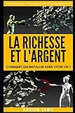 LA RICHESSE ET L'ARGENT: COMMENT LES INSTALLER DANS VOTRE VIE ? Techniques Pratiques de Changements by Adrien LEMY