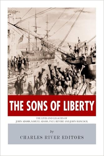 The Sons Of Liberty The Lives And Legacies Of John Adams Samuel Adams Paul Revere And John Hancock Amazon De Charles River Editors Fremdsprachige Bucher