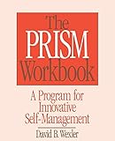 The PRISM Workbook: A Program for Innovative Self-Management (Norton Professional Books)
